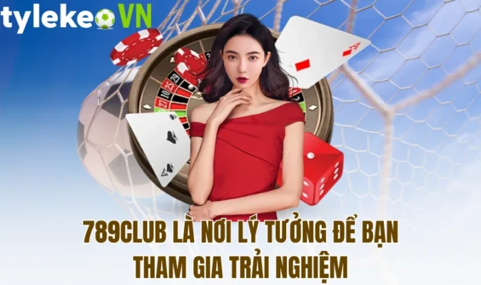 789Club là nơi lý tưởng để bạn tham gia trải nghiệm