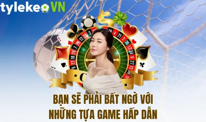 Bạn sẽ phải bất ngờ với những tựa game hấp dẫn