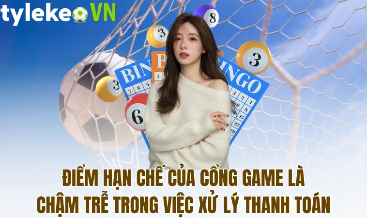 Go789 - Thiên Đường Giải Trí Nổi Tiếng Trên Thị Trường 2 Điểm hạn chế của cổng game là chậm trễ trong việc xử lý thanh toán