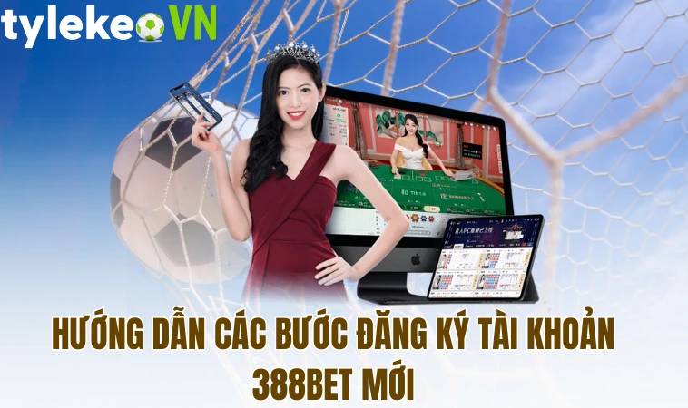 388bet - Điểm Đến Uy Tín, Chất Lượng Để Tham Gia Giải Trí 2 Hướng dẫn các bước đăng ký tài khoản 388bet mới