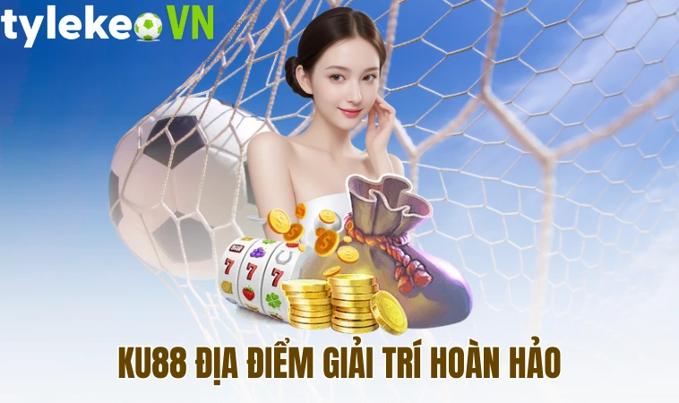 Ku88 địa điểm giải trí hoàn hảo