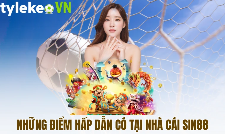 Sin88 - điểm đến giải trí thỏa mãn đam mê không nên bỏ lỡ 2 Những điểm hấp dẫn có tại nhà cái Sin88