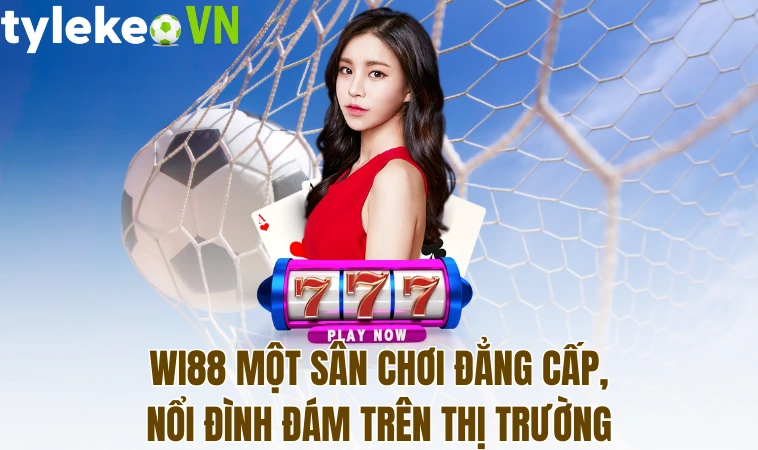 Wi88 - Tổng Quan, Ưu Điểm Nổi Trội Của Nhà Cái Số 1 1 Wi88 một sân chơi đẳng cấp, nổi đình đám trên thị trường