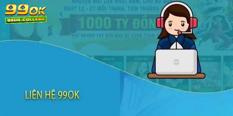 Liên hệ Nhà cái 99OK hỗ trợ khi cần thiết